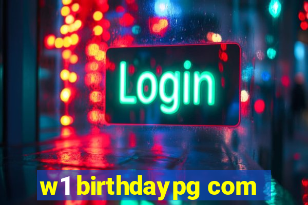 w1 birthdaypg com